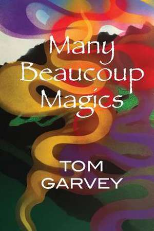 Many Beaucoup Magics de Tom Garvey