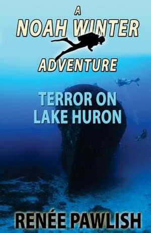 Terror on Lake Huron de Renee Pawlish