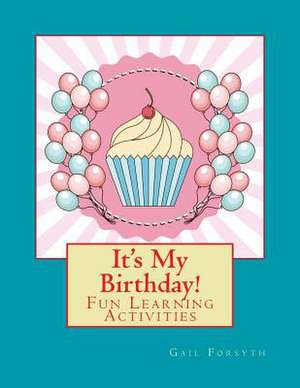 It's My Birthday! de Gail Forsyth