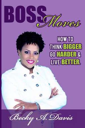 Boss Moves de Becky A. Davis