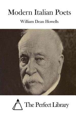 Modern Italian Poets de William Dean Howells