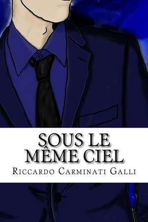 Sous Le Meme Ciel de Riccardo Carminati Galli