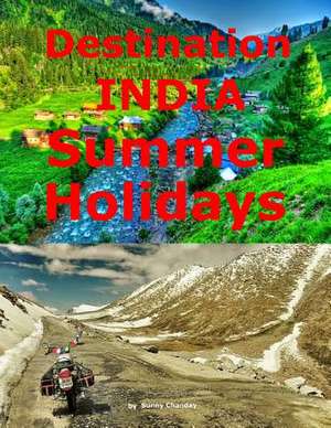 Destination India Summer Holidays de Sunny Chanday