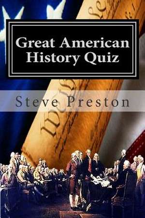 Great American History Quiz de Steve Preston