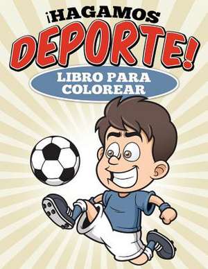 Libro Para Colorear Hagamos DePorte! de Uncle G