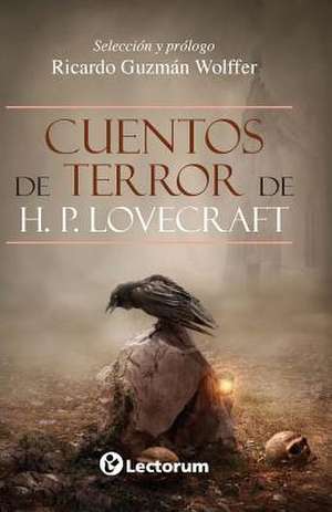 Cuentos de Terror de H.P. Lovecraft de Ricardo Guzman Wolffer