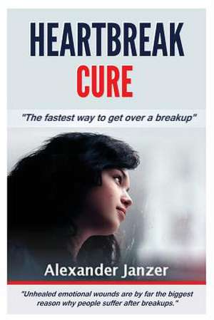 Heartbreak Cure de Alexander Janzer