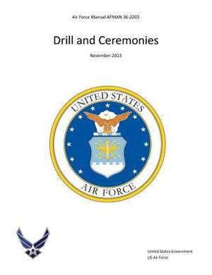 Air Force Manual Afman 36-2203 Drill and Ceremonies November 2013 de United States Government Us Air Force