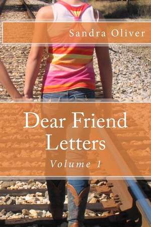 Dear Friend Letters de Sandra Oliver