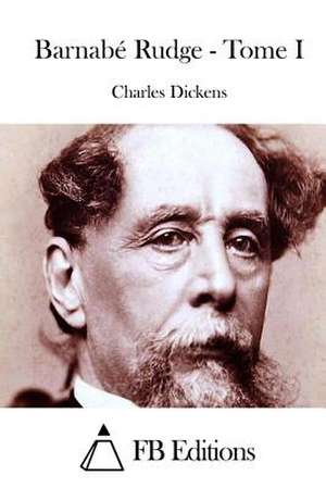 Barnabe Rudge - Tome I de Charles Dickens