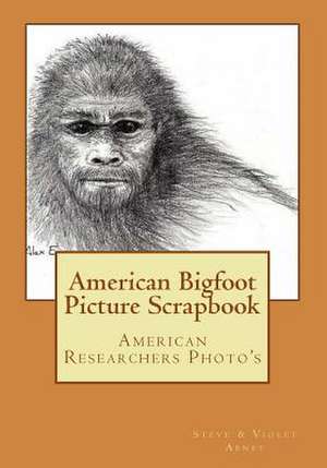 American Bigfoot Picture Scrapbook de Steve a. Abney