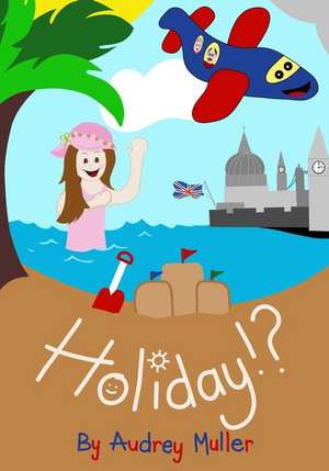 Holiday!? de Audrey Muller