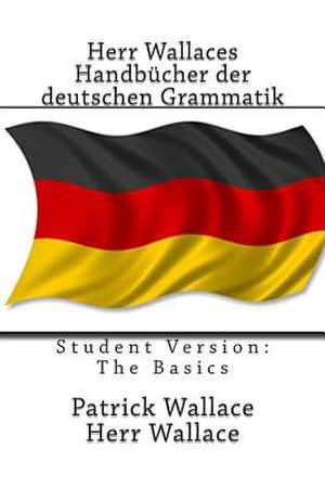 Herr Wallaces Handbucher Der Deutschen Grammatik de Patrick Wallace