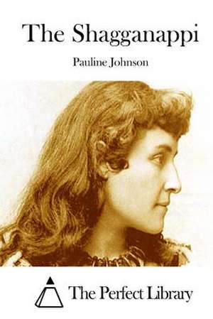 The Shagganappi de Pauline Johnson