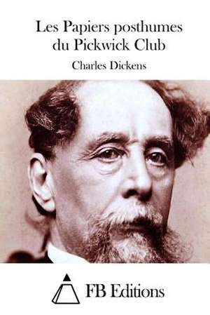 Les Papiers Posthumes Du Pickwick Club de Charles Dickens