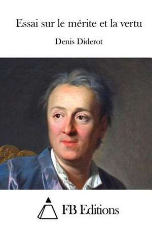 Essai Sur Le Merite Et La Vertu de Denis Diderot