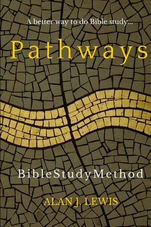 Pathways Bible Study Method de Alan J. Lewis