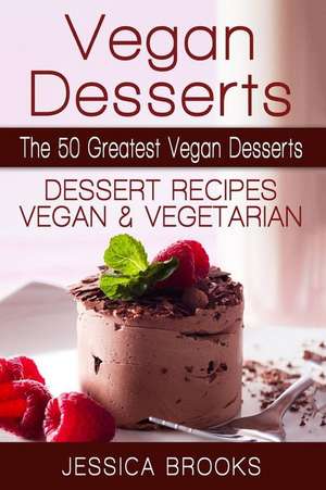 Vegan Desserts de Jessica Brooks