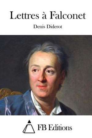 Lettres a Falconet de Denis Diderot