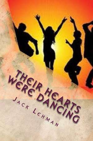 Their Hearts Were Dancing de Jack Lehman