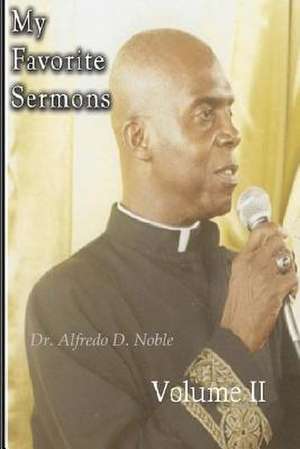 My Favorite Sermon II de Dr Alfredo D. Noble