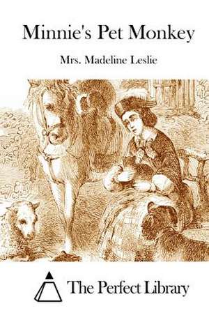 Minnie's Pet Monkey de Mrs Madeline Leslie