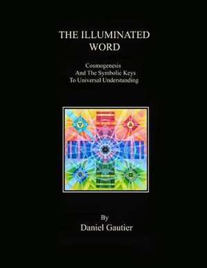 The Illuminated Word de Daniel M. Gautier