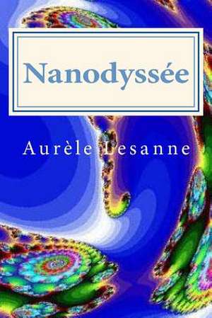 Nanodyssee de Aurele Lesanne