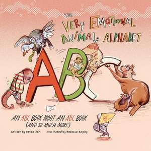 The Very Emotional Animal Alphabet de Renee Jain