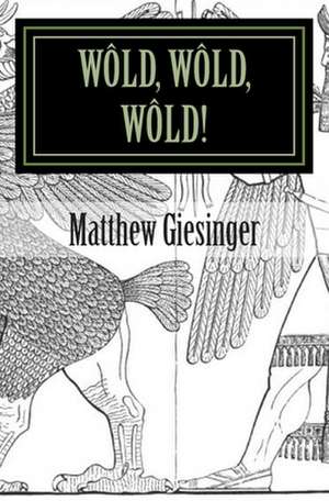 Wold, Wold, Wold! de Matthew Giesinger