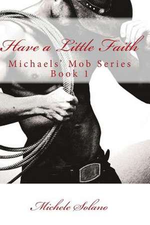 Have a Little Faith de Michele Solano