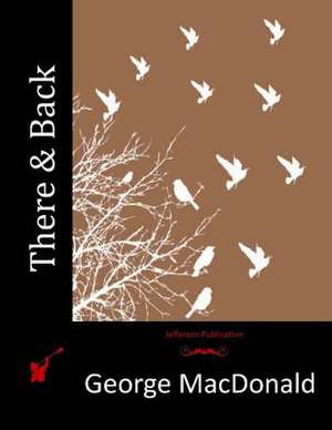 There & Back de George MacDonald