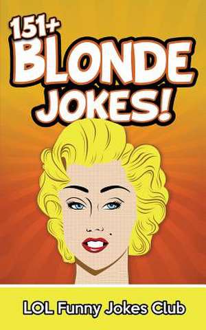 151+ Blonde Jokes de Johnny B. Laughing