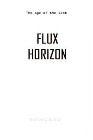 Flux Horizon (B&w Black & White Version) de Thomas C. Royce