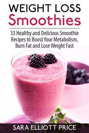 Weight Loss Smoothies de Sara Elliott Price