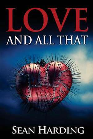 Love and All That de Sean Harding