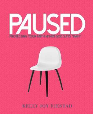 Paused de Kelly Joy Fjestad