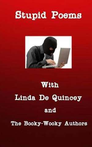 Stupid Poems de Linda De Quincey