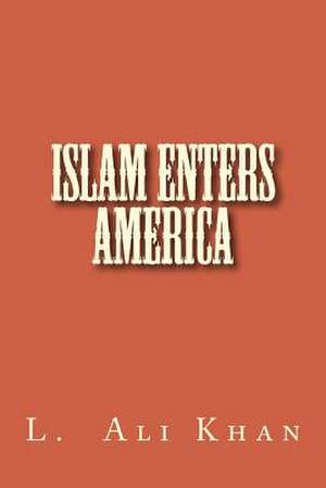 Islam Enters America de L. Ali Khan