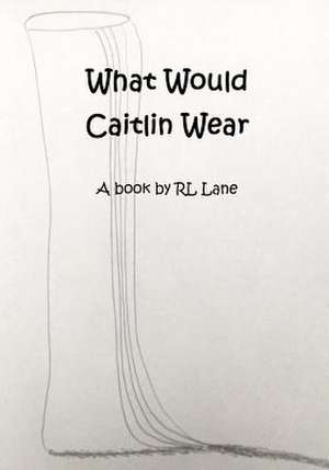 What Would Caitlin Wear de Rl Lane