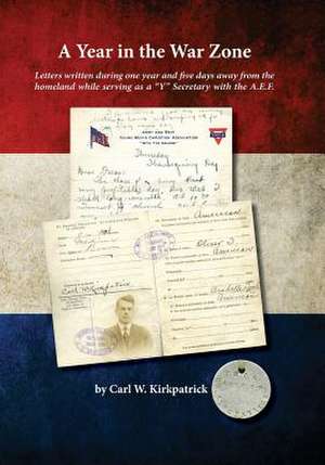 A Year in the War Zone de Carl W. Kirkpatrick