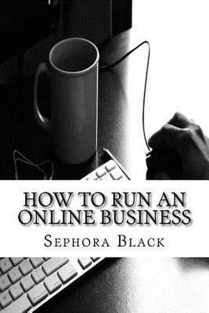 How to Run an Online Business de Sephora Black