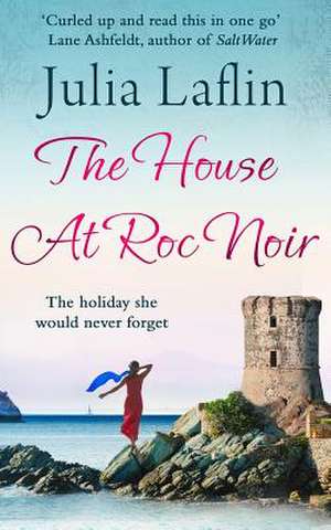 The House at Roc Noir de Julia Laflin