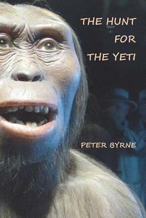 The Hunt for the Yeti de Byrne Frgs, Peter C.