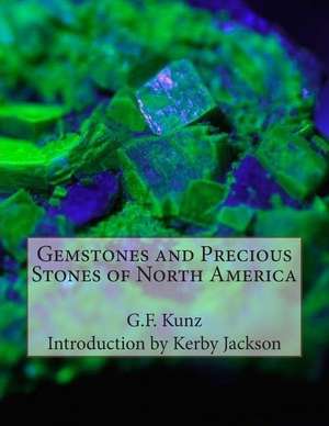 Gemstones and Precious Stones of North America de G. F. Kunz