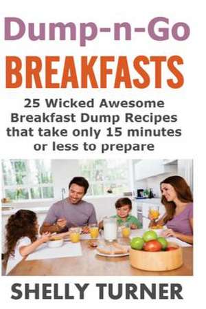 Dump-N-Go Breakfasts de Shelly Turner