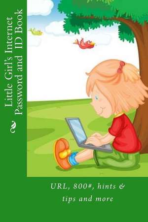 Little Girl's Internet Password and Id Book de Alice E. Tidwell