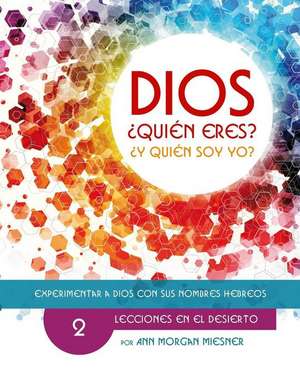 Parte 2 - Dios Quien Eres? y Quien Soy Yo? de Ann Morgan Miesner