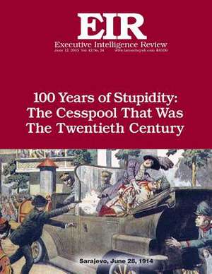 100 Years of Stupidity de Lyndon H. Larouche Jr