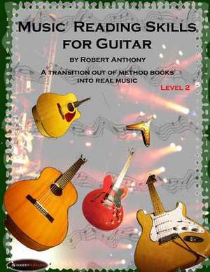 Music Reading Skills for Guitar Level 2 de Robert Anthony